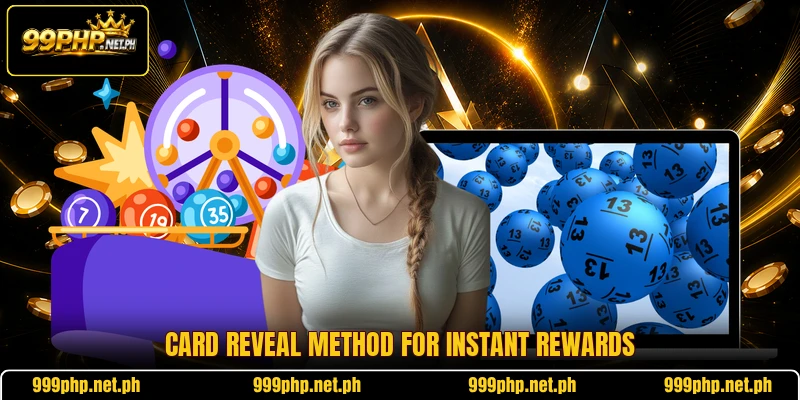 Card reveal method for instant rewards
