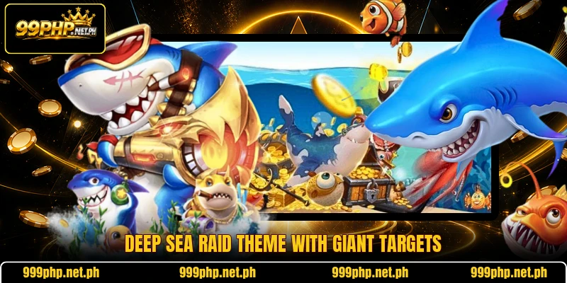 Deep sea raid theme with giant targets