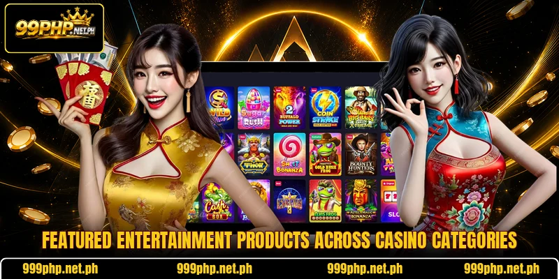 Featured entertainment products across casino categories Featured entertainment products across casino categories