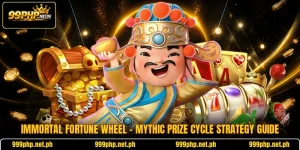 Immortal Fortune Wheel - Mythic Prize Cycle Strategy Guide