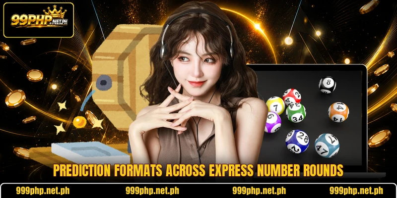 Prediction formats across express number rounds