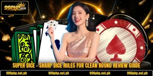 Super Dice - Sharp Dice Rules For Clean Round Review Guide