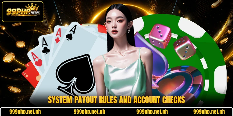 System payout rules and account checks